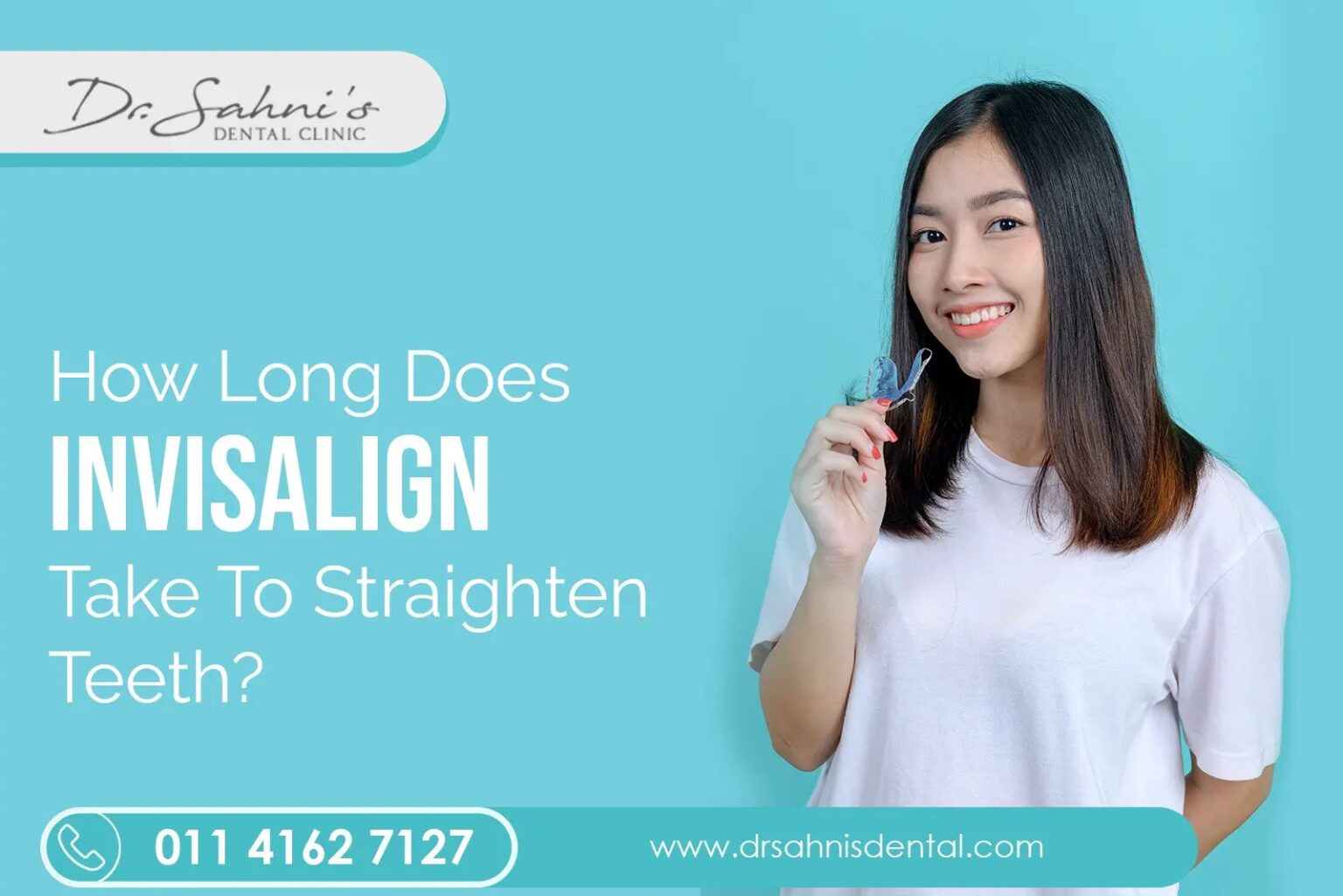 How Does Invisalign Work? How Long Does Invisalign Take? In South Delhi